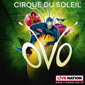 Cirque du Soleil OVO © Live Nation Austria GmbH